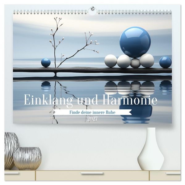 Einklang und Harmonie (hochwertiger Premium Wandkalender 2027 DIN A2 quer) Kunstdruck in Hochglanz