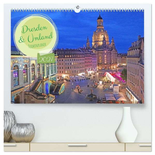 Dresden Terminplaner (hochwertiger Premium Wandkalender 2027 DIN A2 quer) Kunstdruck in Hochglanz