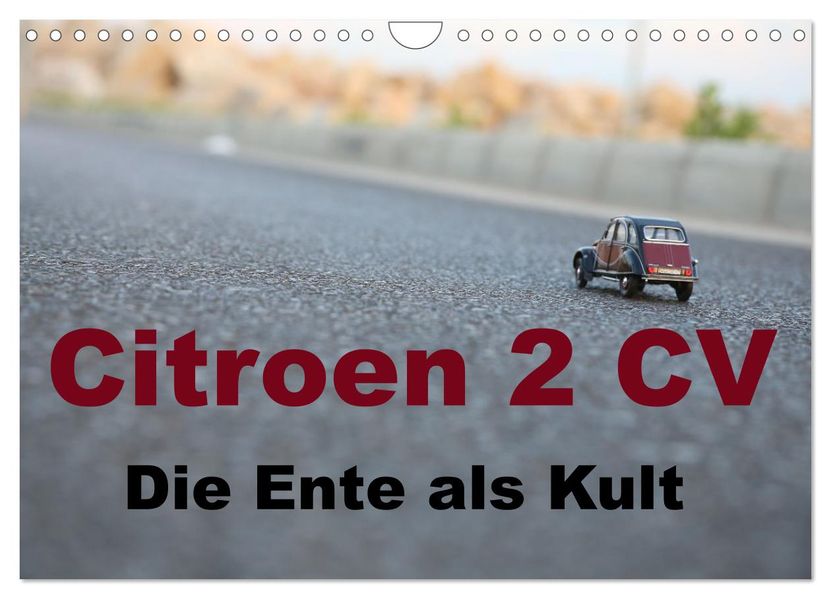 Citroen 2 CV Kult um die Ente (Wandkalender 2027 DIN A4 quer) CALVENDO Monatskalender
