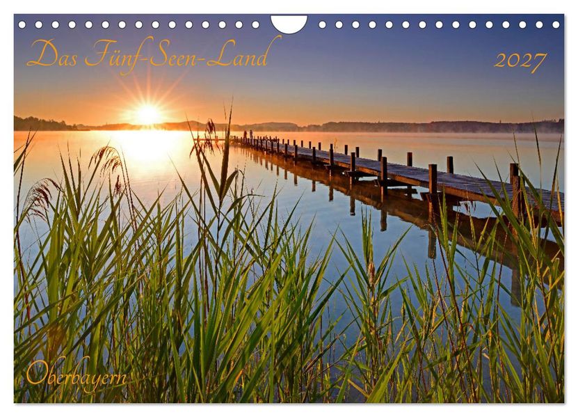 Das Fünf-Seen-Land Oberbayern (Wandkalender 2027 DIN A4 quer) CALVENDO Monatskalender