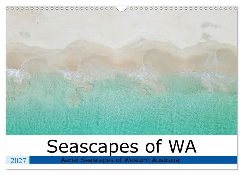 Seascapes of Western Australia (Wall Calendar 2027 DIN A3 landscape) CALVENDO 12 Month Wall Calendar