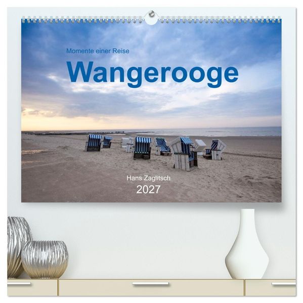 Wangerooge - Momente einer Reise (hochwertiger Premium Wandkalender 2027 DIN A2 quer) Kunstdruck in Hochglanz