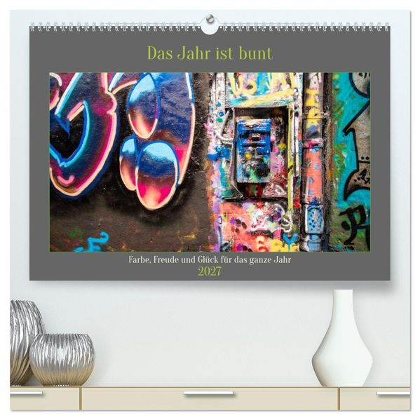 Das Jahr ist bunt. Farbe Freude und Glück für das ganze Jahr. (hochwertiger Premium Wandkalender 2027 DIN A2 quer) Kunstdruck in Hochglanz