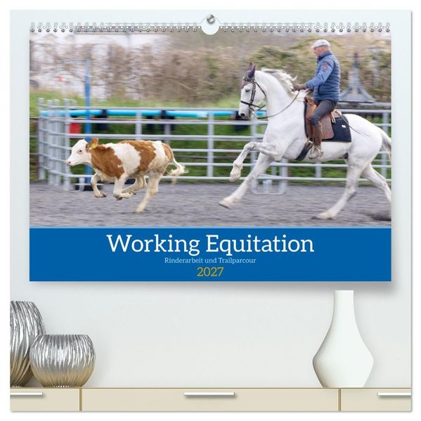 Working Equitation (hochwertiger Premium Wandkalender 2027 DIN A2 quer) Kunstdruck in Hochglanz