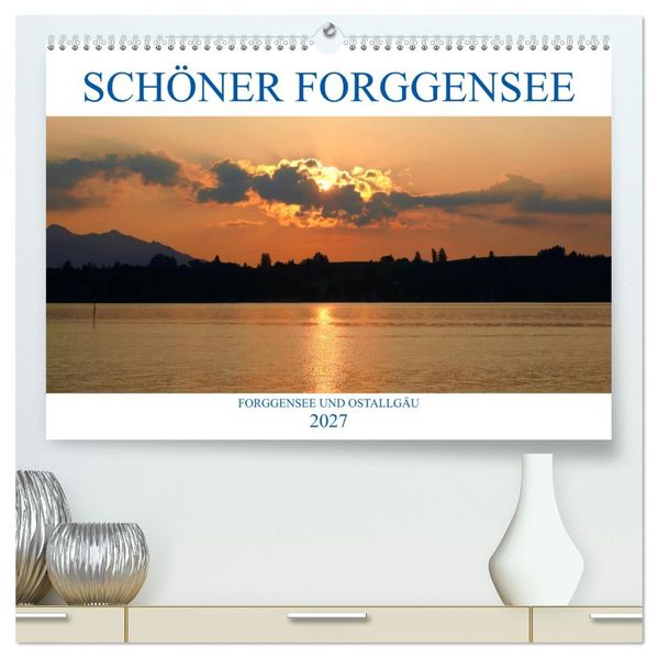 Schöner Forggensee (hochwertiger Premium Wandkalender 2027 DIN A2 quer) Kunstdruck in Hochglanz