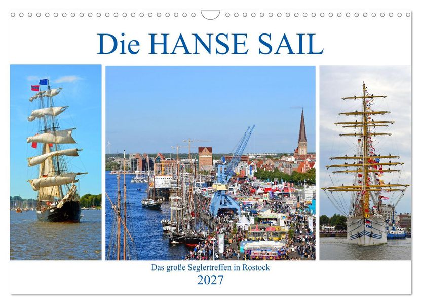 Die HANSE SAIL Das große Seglertreffen in Rostock (Wandkalender 2027 DIN A3 quer) CALVENDO Monatskalender