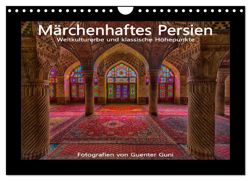 Märchenhaftes Persien - Weltkulturerbe und klassische Höhepunkte (Wandkalender 2027 DIN A4 quer) CALVENDO Monatskalender