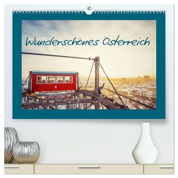 Wunderschönes Österreich (hochwertiger Premium Wandkalender 2027 DIN A2 quer) Kunstdruck in Hochglanz
