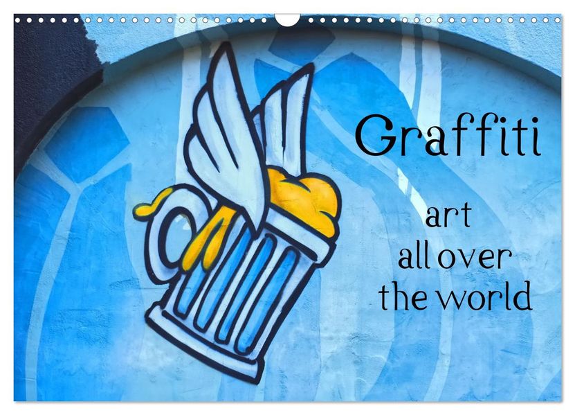 Graffiti art all over the world (Wall Calendar 2027 DIN A3 landscape) CALVENDO 12 Month Wall Calendar