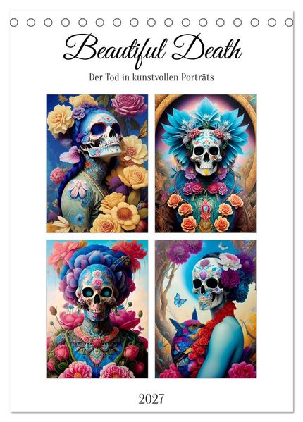Beautiful Death (Tischkalender 2027 DIN A5 hoch) CALVENDO Monatskalender