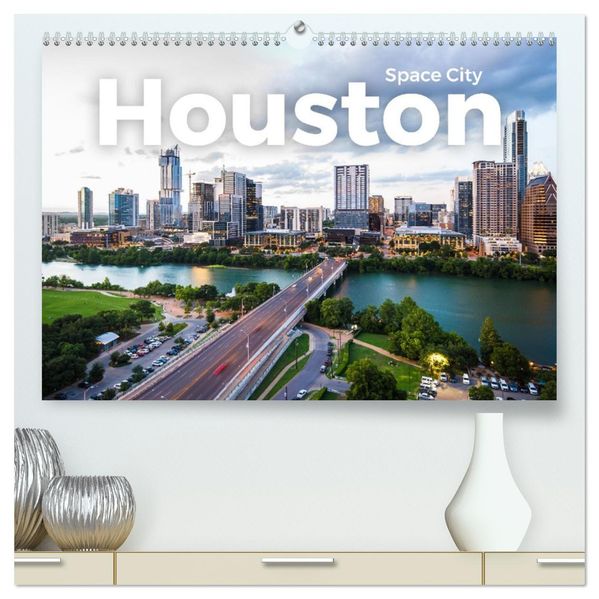 Houston - Space City (hochwertiger Premium Wandkalender 2027 DIN A2 quer) Kunstdruck in Hochglanz