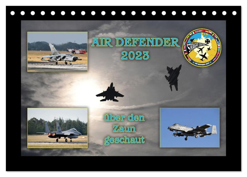 AIR DEFENDER 2023 - über den Zaun geschaut (Tischkalender 2027 DIN A5 quer) CALVENDO Monatskalender