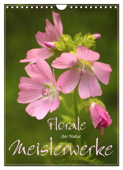 Florale Meisterwerke der Natur (Wandkalender 2027 DIN A4 hoch) CALVENDO Monatskalender