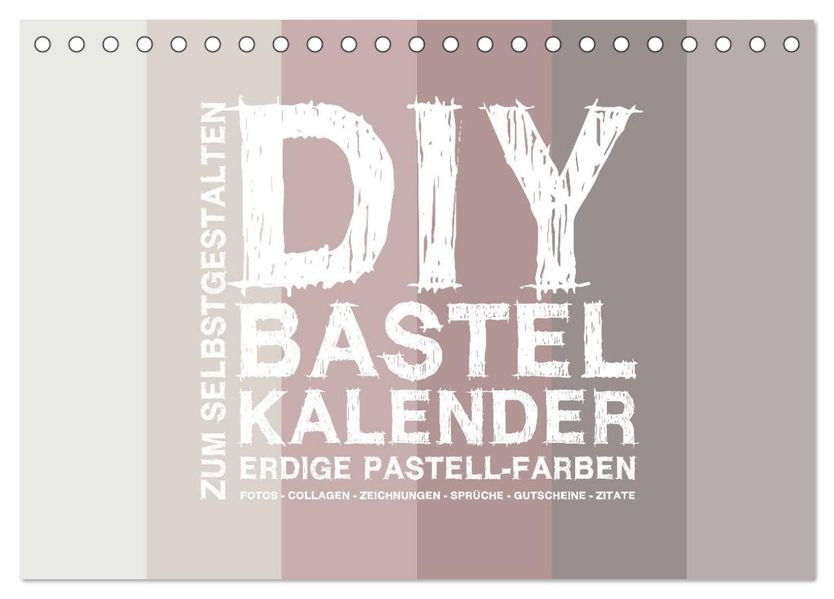 DIY Bastel-Kalender -Erdige Pastell Farben- Zum Selbstgestalten (Tischkalender 2027 DIN A5 quer) CALVENDO Monatskalender