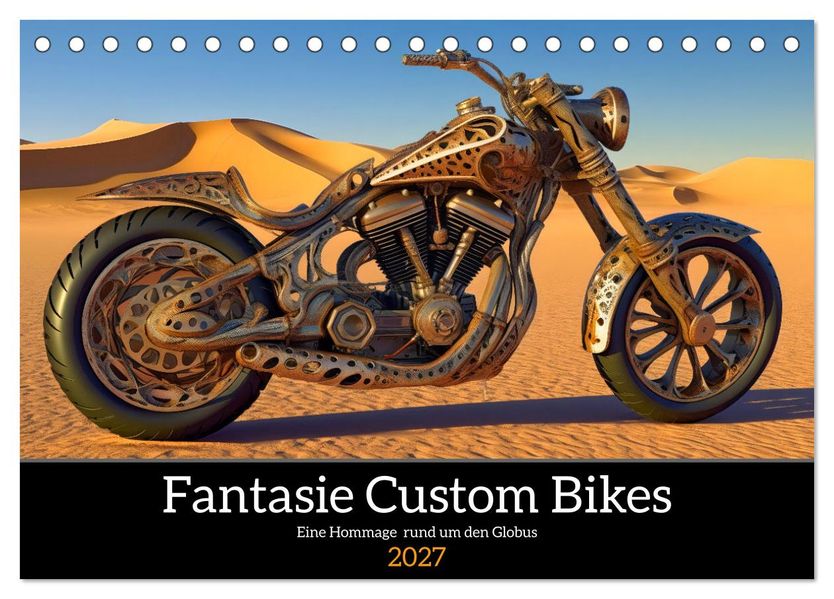 Fantasie Custom Bikes - Eine Hommage rund um den Globus (Tischkalender 2027 DIN A5 quer) CALVENDO Monatskalender