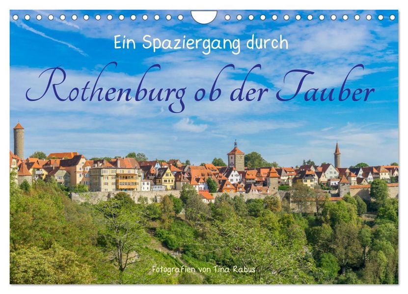 Ein Spaziergang durch Rothenburg ob der Tauber (Wandkalender 2027 DIN A4 quer) CALVENDO Monatskalender