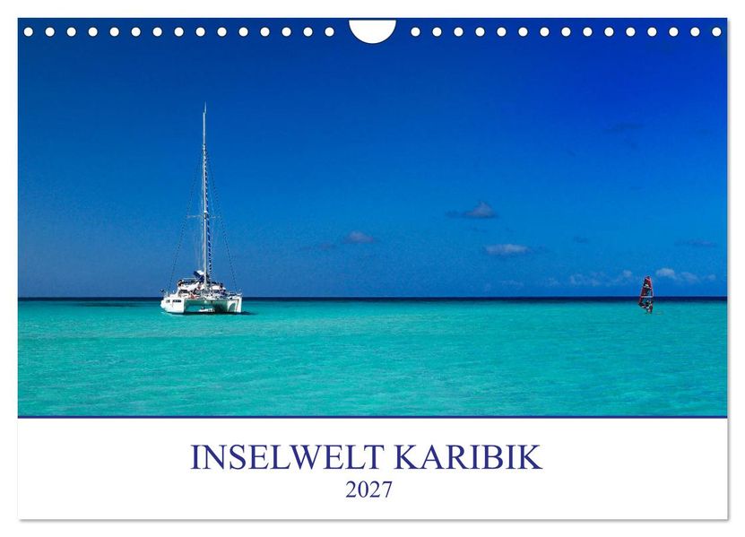 Inselwelt Karibik (Wandkalender 2027 DIN A4 quer) CALVENDO Monatskalender