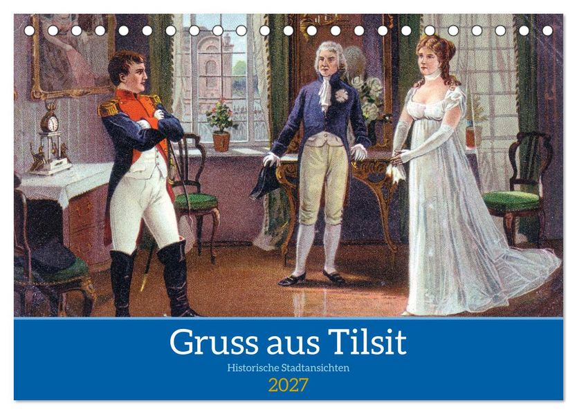 Gruss aus Tilsit - Historische Stadtansichten (Tischkalender 2027 DIN A5 quer) CALVENDO Monatskalender