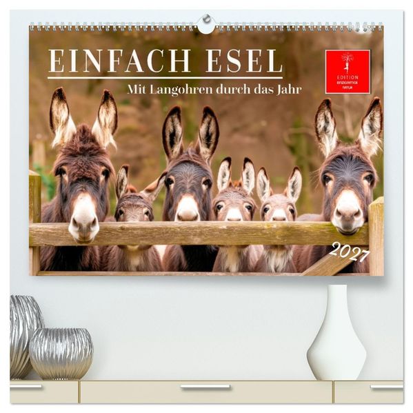 Einfach Esel - Mit Langohren durch das Jahr (hochwertiger Premium Wandkalender 2027 DIN A2 quer) Kunstdruck in Hochglanz