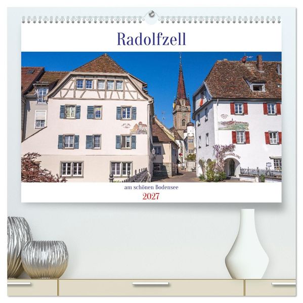 Radolfzell am schönen Bodensee (hochwertiger Premium Wandkalender 2027 DIN A2 quer) Kunstdruck in Hochglanz