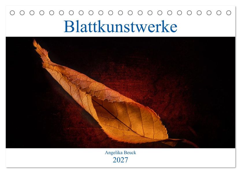 Blattkunstwerke (Tischkalender 2027 DIN A5 quer) CALVENDO Monatskalender
