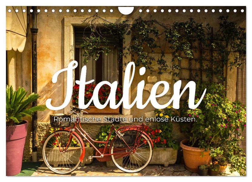 Italien - Romantische Städte und endlose Küsten. (Wandkalender 2027 DIN A4 quer) CALVENDO Monatskalender