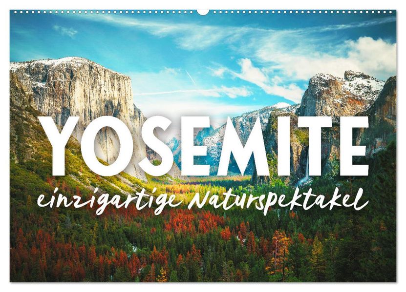 Yosemite - Einzigartige Naturspektakel (Wandkalender 2027 DIN A2 quer) CALVENDO Monatskalender