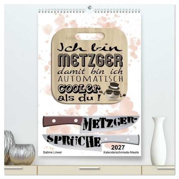 Metzger-Sprüche (hochwertiger Premium Wandkalender 2027 DIN A2 hoch) Kunstdruck in Hochglanz