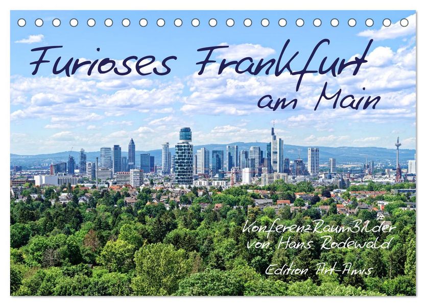 Furioses Frankfurt am Main (Tischkalender 2027 DIN A5 quer) CALVENDO Monatskalender