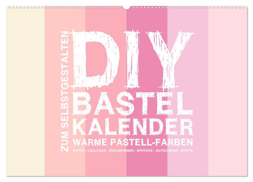 DIY Bastel-Kalender -Warme Pastell Farben- Zum Selbstgestalten (Wandkalender 2027 DIN A2 quer) CALVENDO Monatskalender