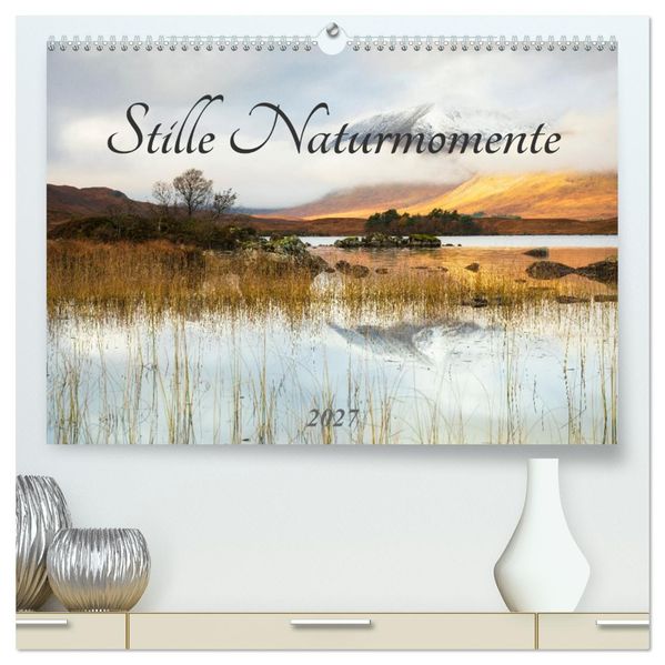 Stille Naturmomente (hochwertiger Premium Wandkalender 2027 DIN A2 quer) Kunstdruck in Hochglanz