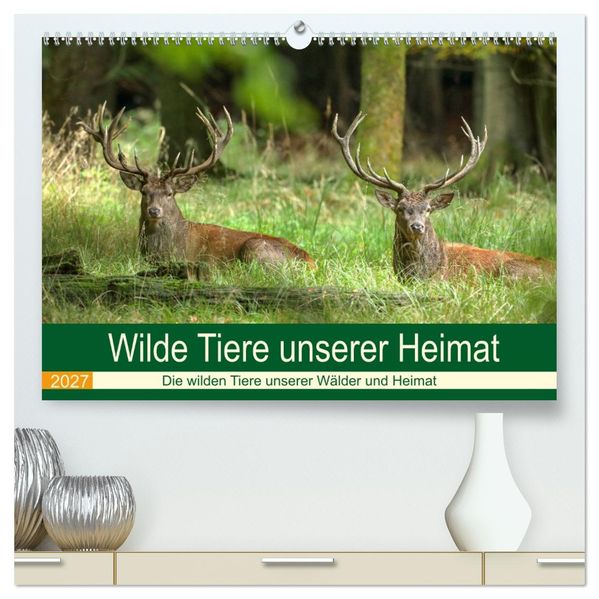 Wilde Tiere unserer Heimat (hochwertiger Premium Wandkalender 2027 DIN A2 quer) Kunstdruck in Hochglanz