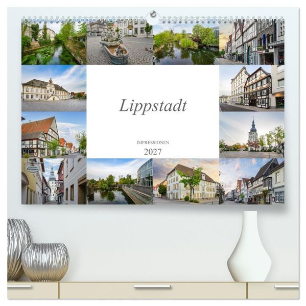 Lippstadt Impressionen (hochwertiger Premium Wandkalender 2027 DIN A2 quer) Kunstdruck in Hochglanz