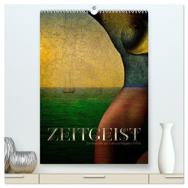 Zeitgeist (hochwertiger Premium Wandkalender 2027 DIN A2 hoch) Kunstdruck in Hochglanz