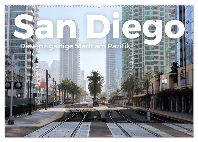 San Diego - Die einzigartige Stadt am Pazifik. (Wandkalender 2027 DIN A2 quer) CALVENDO Monatskalender