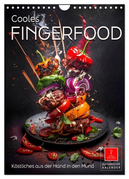 Cooles Fingerfood (Wandkalender 2027 DIN A4 hoch) CALVENDO Monatskalender