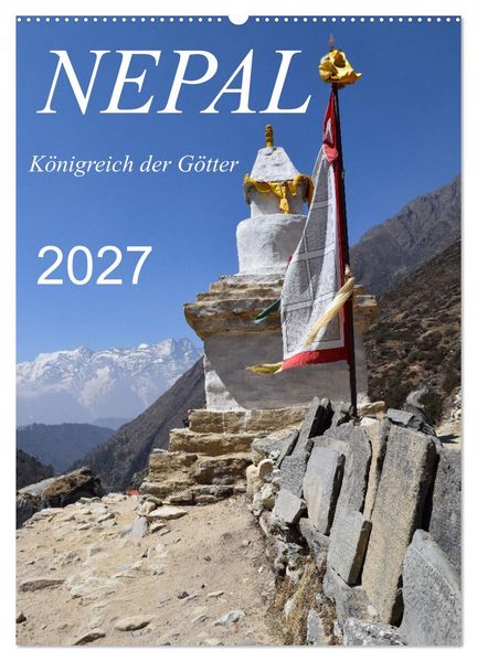 Nepal- Königreich der Götter (Wandkalender 2027 DIN A2 hoch) CALVENDO Monatskalender