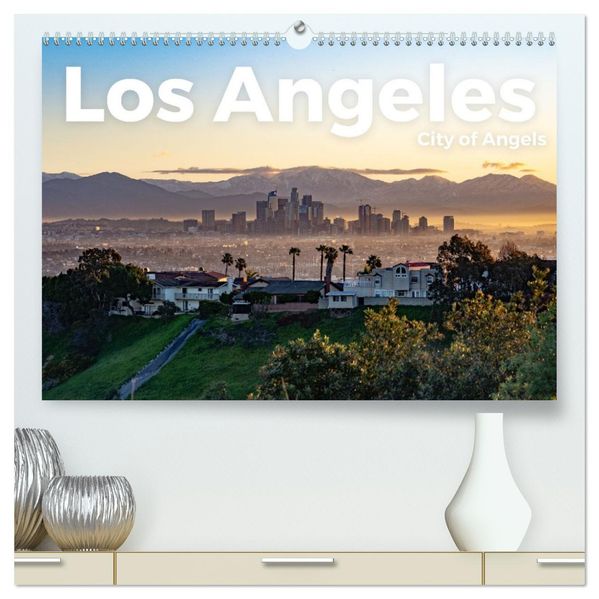 Los Angeles - City of Angels (hochwertiger Premium Wandkalender 2027 DIN A2 quer) Kunstdruck in Hochglanz
