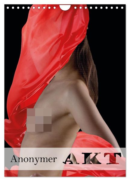 Anonymer Akt (Wandkalender 2027 DIN A4 hoch) CALVENDO Monatskalender