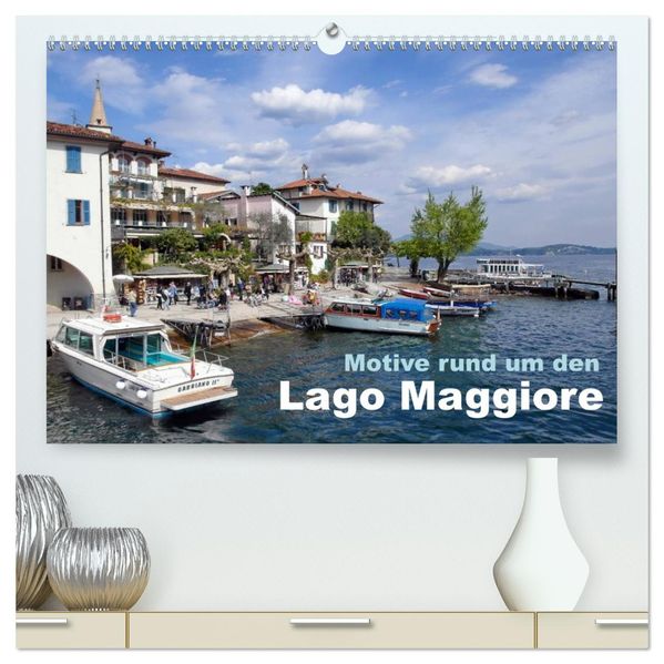 Motive rund um den See Lago Maggiore (hochwertiger Premium Wandkalender 2027 DIN A2 quer) Kunstdruck in Hochglanz