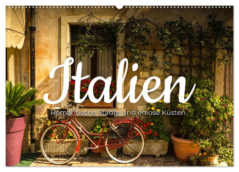 Italien - Romantische Städte und endlose Küsten. (Wandkalender 2027 DIN A2 quer) CALVENDO Monatskalender