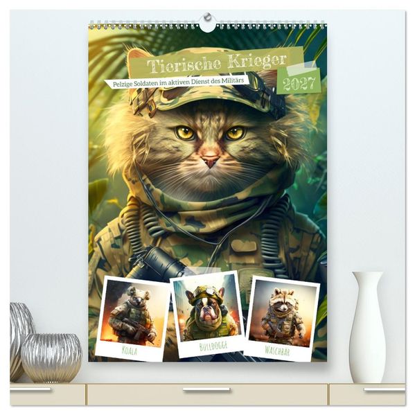 Tierische Krieger. Pelzige Soldaten im aktiven Dienst des Militärs (hochwertiger Premium Wandkalender 2027 DIN A2 hoch) Kunstdruck in Hochglanz
