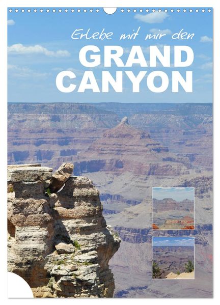 Erlebe mit mir den Grand Canyon (Wandkalender 2027 DIN A3 hoch) CALVENDO Monatskalender