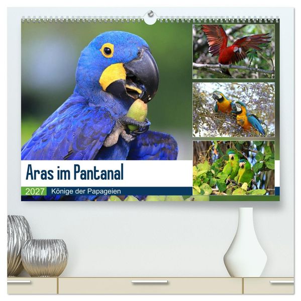 Aras im Pantanal (hochwertiger Premium Wandkalender 2027 DIN A2 quer) Kunstdruck in Hochglanz