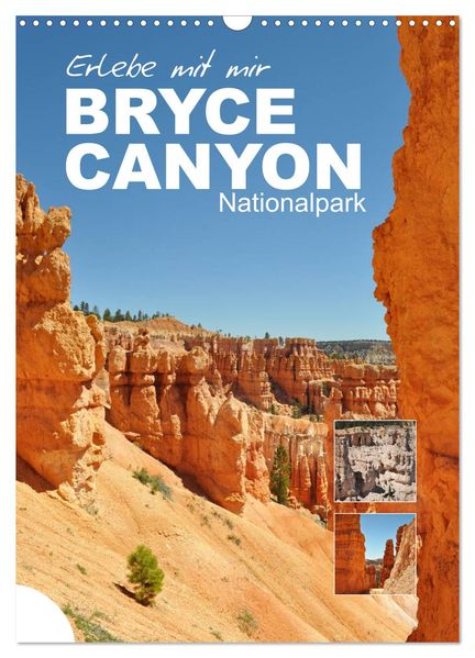 Erlebe mit mir den Bryce Canyon Nationalpark (Wandkalender 2027 DIN A3 hoch) CALVENDO Monatskalender