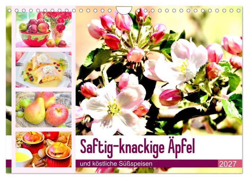 Saftig-knackige Äpfel und köstliche Süßspeisen (Wandkalender 2027 DIN A4 quer) CALVENDO Monatskalender