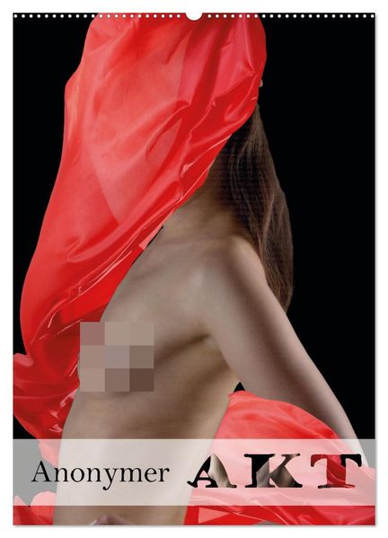 Anonymer Akt (Wandkalender 2027 DIN A2 hoch) CALVENDO Monatskalender