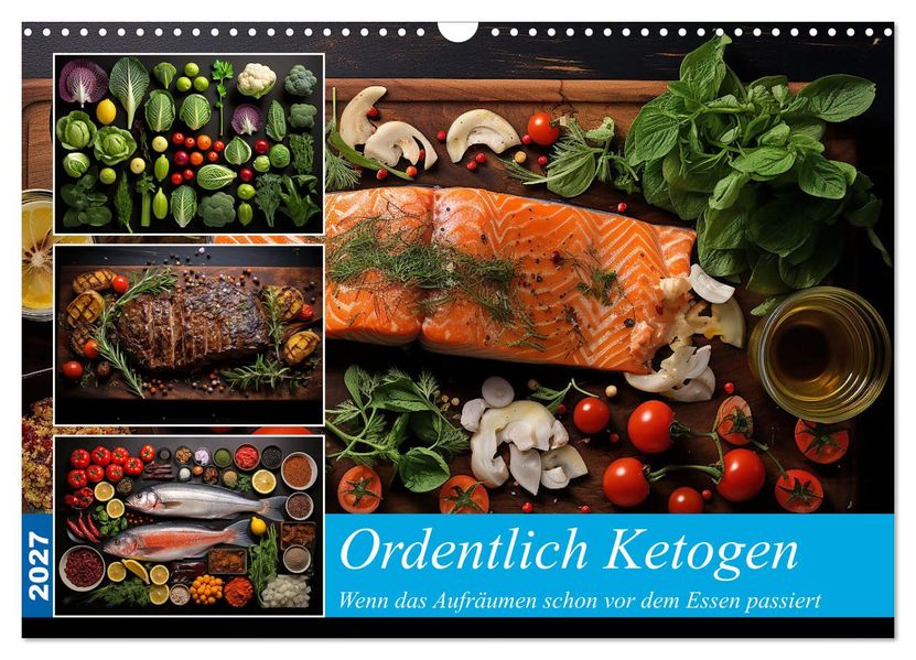 Ordentlich Ketogen (Wandkalender 2027 DIN A3 quer) CALVENDO Monatskalender