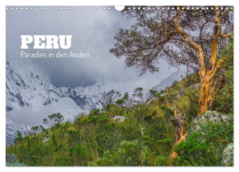 Peru - Paradies in den Anden (Wandkalender 2027 DIN A3 quer) CALVENDO Monatskalender