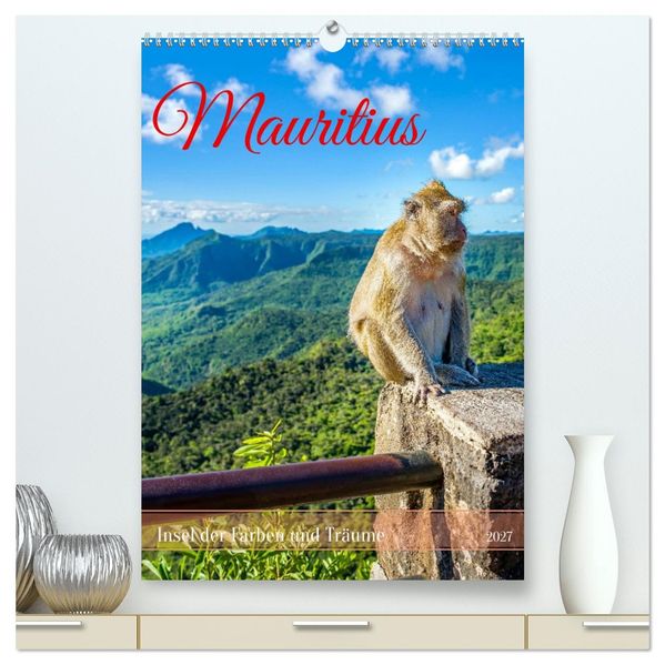Mauritius - Insel der Farben und Träume (hochwertiger Premium Wandkalender 2027 DIN A2 hoch) Kunstdruck in Hochglanz